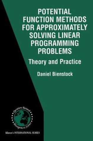 Cover of Potential Function Methods for Approximately Solving Linear Programming Problems: Theory and Practice