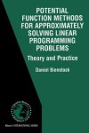 Book cover for Potential Function Methods for Approximately Solving Linear Programming Problems: Theory and Practice