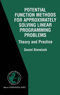 Book cover for Potential Function Methods for Approximately Solving Linear Programming Problems: Theory and Practice