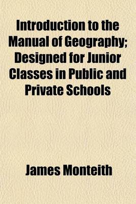 Book cover for Introduction to the Manual of Geography; Designed for Junior Classes in Public and Private Schools