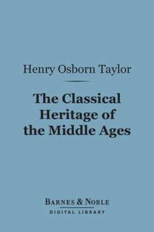 Cover of The Classical Heritage of the Middle Ages (Barnes & Noble Digital Library)