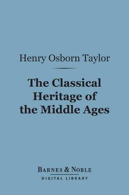 Cover of The Classical Heritage of the Middle Ages (Barnes & Noble Digital Library)