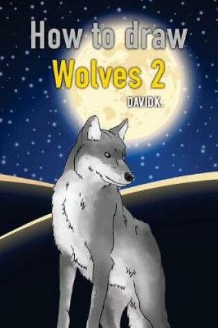 Cover of How to Draw Wolves 2