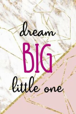 Cover of Dream Big Little One