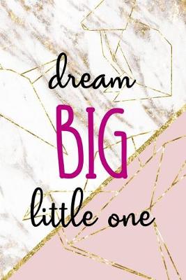 Book cover for Dream Big Little One