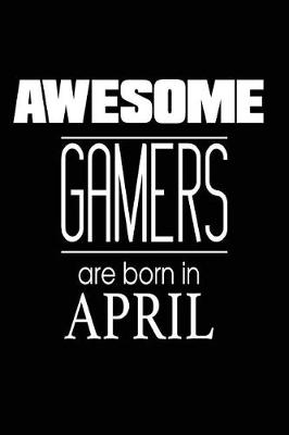 Book cover for Awesome Gamers Are Born in April