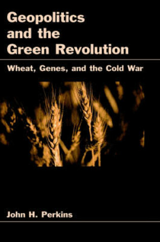 Cover of Geopolitics and the Green Revolution