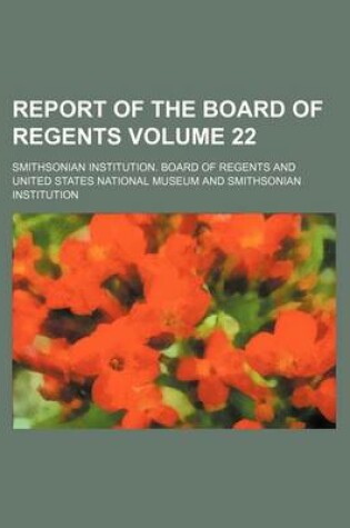 Cover of Report of the Board of Regents Volume 22