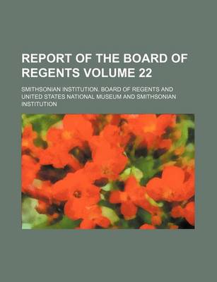 Book cover for Report of the Board of Regents Volume 22