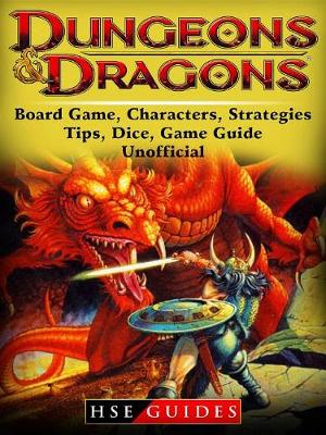 Cover of Dungeons and Dragons Board Game, Characters, Strategies, Tips, Dice, Game Guide Unofficial