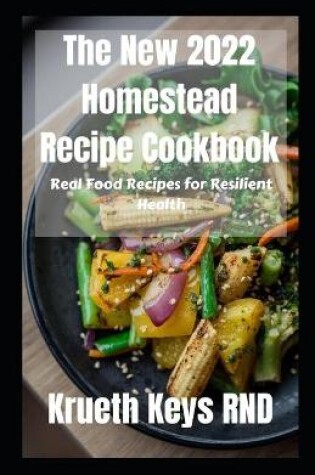 Cover of The New 2022 Homestead Recipe Cookbook