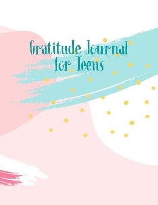 Book cover for Gratitude Journal For Teens