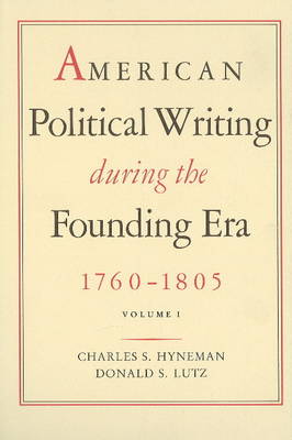 Cover of American Political Writing During the Founding Era 1760-1805