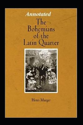 Book cover for Bohemians of the Latin Quarter "Annotated" (Macmillan Collector's Library)
