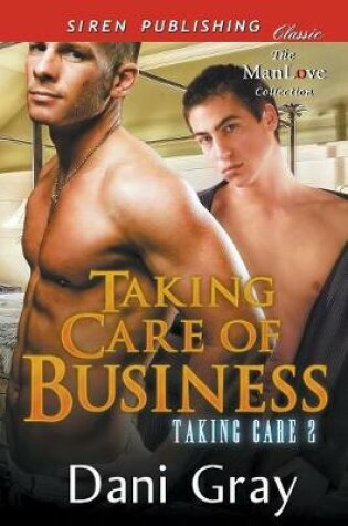 Cover of Taking Care of Business [taking Care 2] (Siren Publishing Classic Manlove)