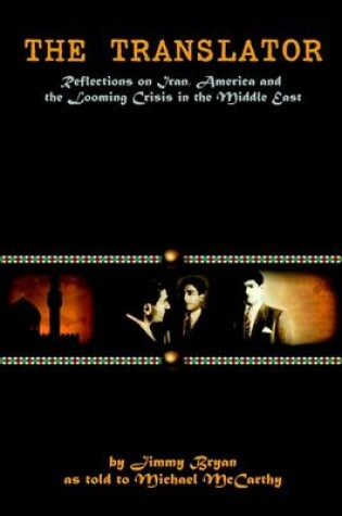 Cover of The Translator: Reflections on Iran, America and the Looming Crisis in the Middle East