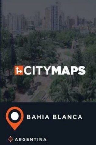 Cover of City Maps Bahia Blanca Argentina