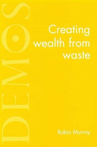 Cover of Creating Wealth from Waste