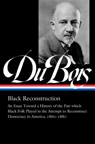 Cover of W.E.B. Du Bois: Black Reconstruction