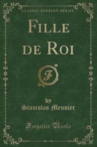 Cover of Fille de Roi (Classic Reprint)