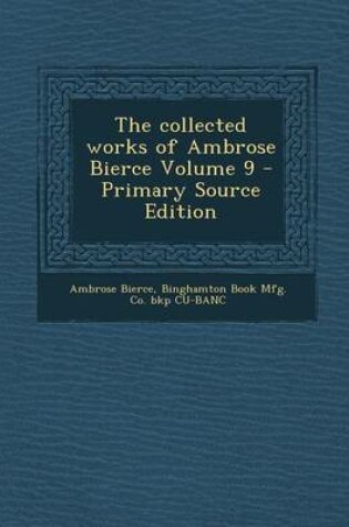 Cover of Collected Works of Ambrose Bierce Volume 9
