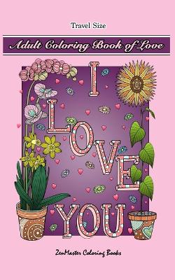 Book cover for Adult Coloring Book of Love Travel Size