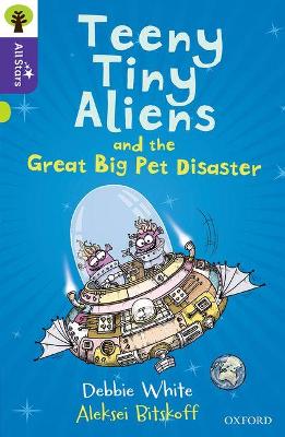 Book cover for Oxford Reading Tree All Stars: Oxford Level 11: Teeny Tiny Aliens and the Great Big Pet Disaster