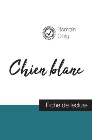 Cover of Chien blanc de Romain Gary (fiche de lecture et analyse complete de l'oeuvre)