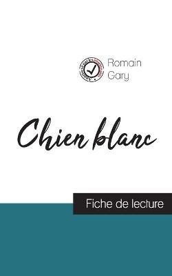 Book cover for Chien blanc de Romain Gary (fiche de lecture et analyse complete de l'oeuvre)