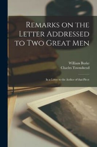 Cover of Remarks on the Letter Addressed to Two Great Men [microform]