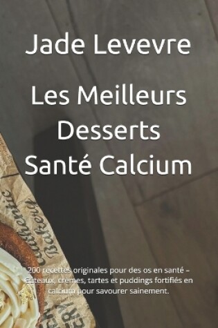 Cover of Les Meilleurs Desserts Santé Calcium