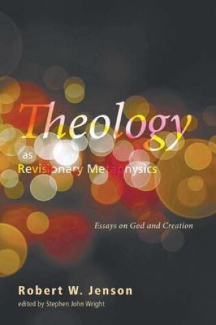 Cover of Theology as Revisionary Metaphysics