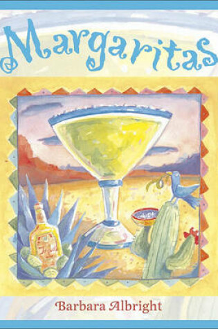 Cover of Margaritas: Recipes for Margaritas and South-of-the-Border Snacks