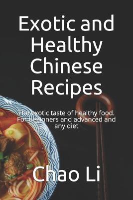 Book cover for Exotic and Healthy Chinese Recipes