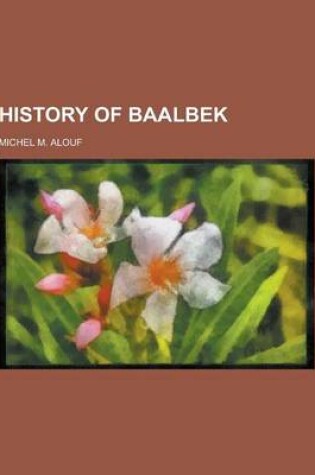 Cover of History of Baalbek