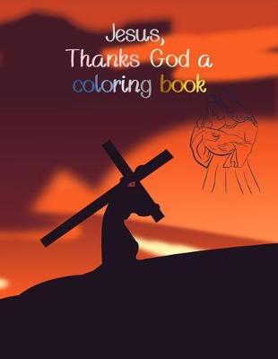 Book cover for Jesus, Thanks God coloring book