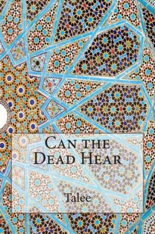 Cover of Can the Dead Hear?