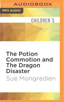 Cover of The Potion Commotion and the Dragon Disaster