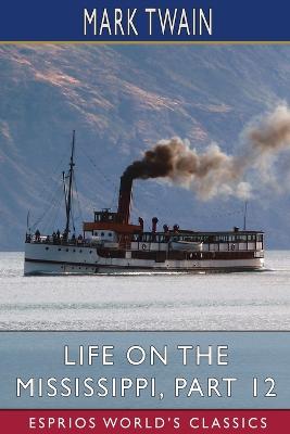 Book cover for Life on the Mississippi, Part 12 (Esprios Classics)