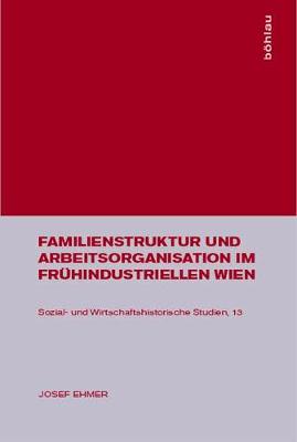 Cover of Familienstruktur Und Arbeitsorganisation Im Fr hindustriellen Wien