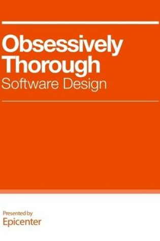 Cover of Obsessively Thorough Software Design