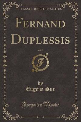 Book cover for Fernand Duplessis, Vol. 3 (Classic Reprint)