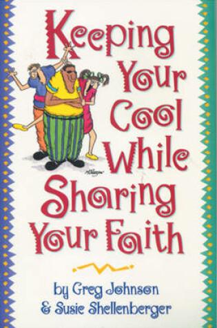 Cover of Keeping Your Cool While Sharing Your Faith