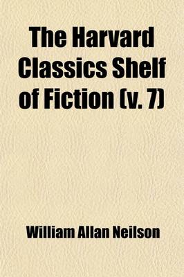 Book cover for The Harvard Classics Shelf of Fiction, Volume 7 (Volume 7)