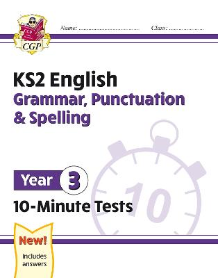 Book cover for KS2 Year 3 English 10-Minute Tests: Grammar, Punctuation & Spelling