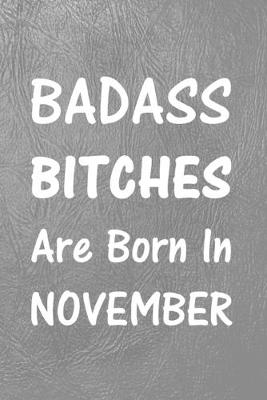 Book cover for Badass Bitches Are Born In November