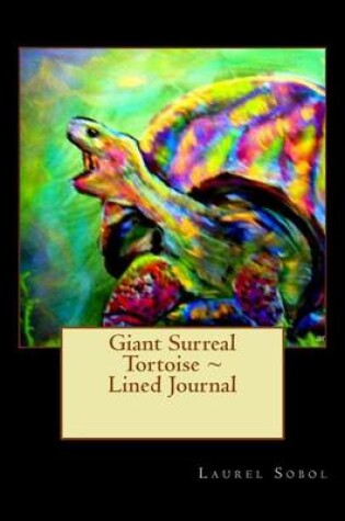 Cover of Giant Surreal Tortoise Lined Journal