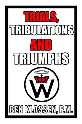 Book cover for Trials, Tribulations and Triumphs