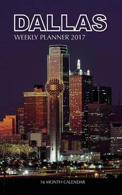 Book cover for Dallas Weekly Planner 2017