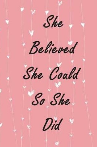 Cover of She Believed She Could So She Did